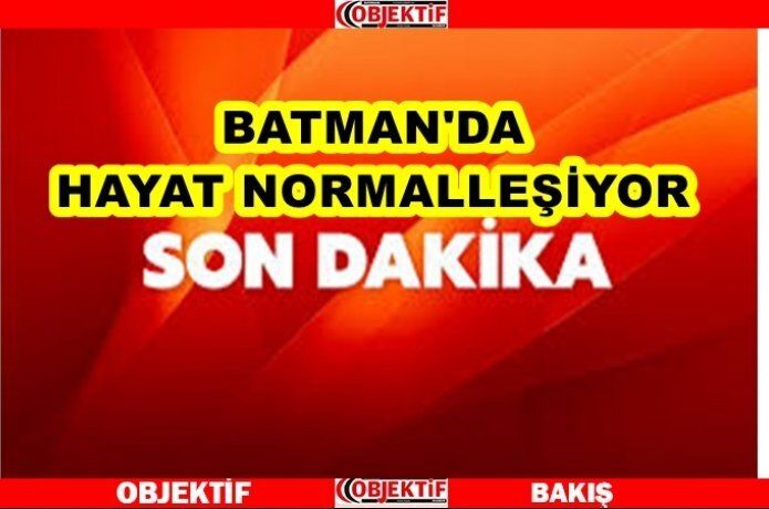 Batman'da kısıtlamalar kalkıyor.