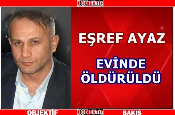 Evinde öldürüldü