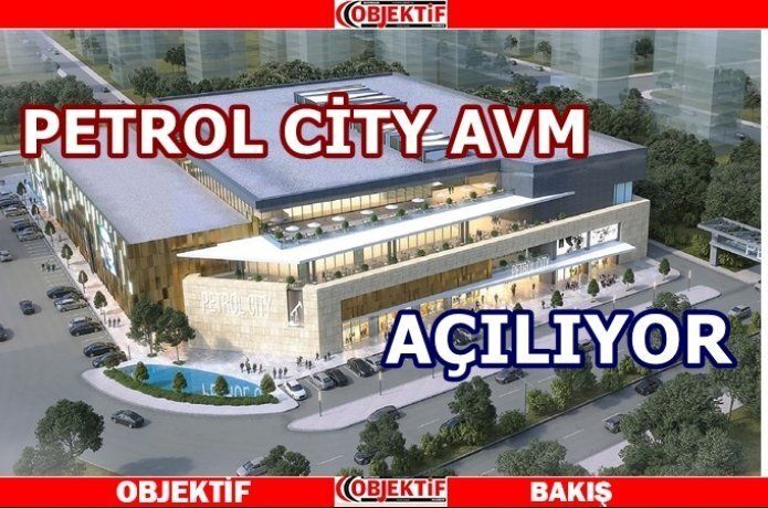 Petrol City açılıyor