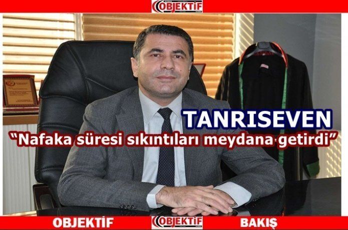 Av. Tanrıseven "nafakaya son verilmeli