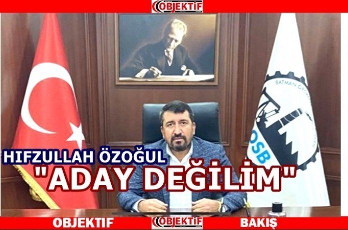 OSB seçimlerinde Özoğul aday değil