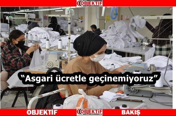 "Asgari ücret zamlara göre artırılmalı"