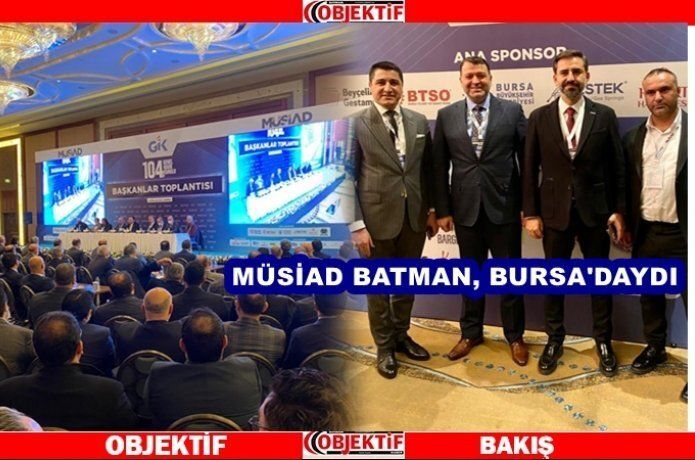 MÜSİAD Batman Bursa (GİK) toplantısında