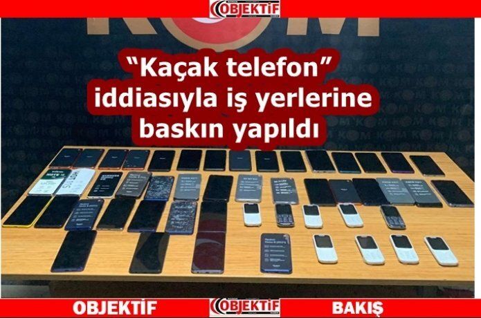 Telefon satıcılarına baskın düzenlendi