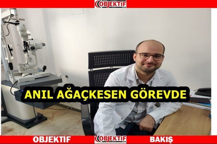 Göz hastalıkları uzmanı göreve başladı