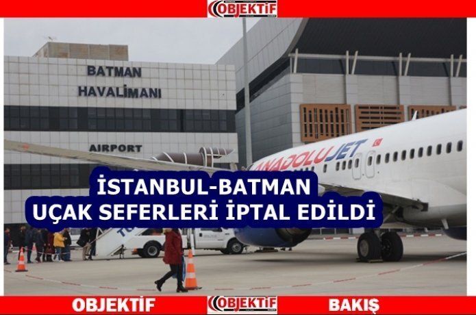 İstanbul Batman seferleri iptal edildi