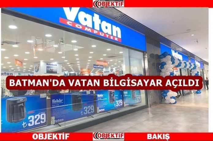 Vatan bilgisayar Batman'da açıldı