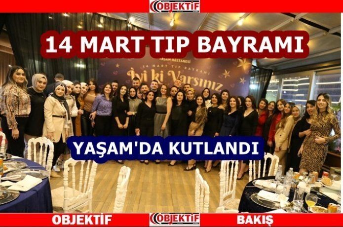 Yaşam hastanesi 14 Mart tıp Bayramı’nı kutladı