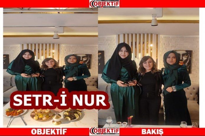 "Setr-i nur farkını göstermeye devam edecek"