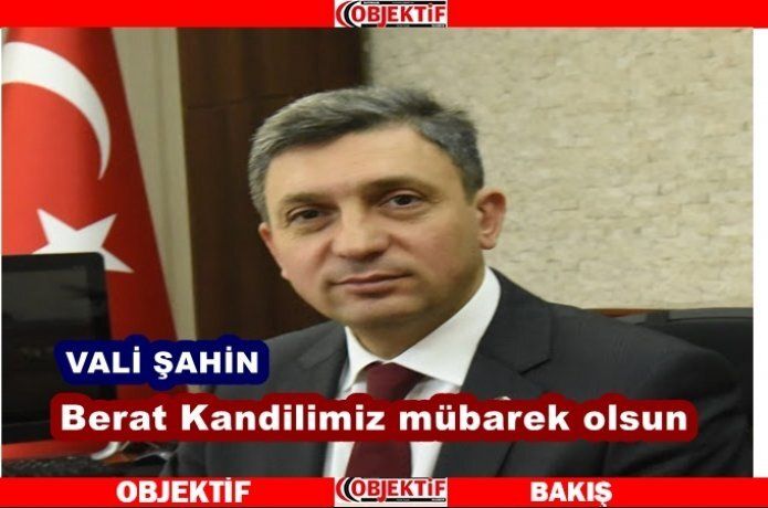 Vali Şahin “rahmetiyle ihsan affıyla beraat”