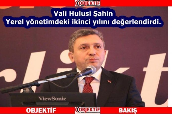 Vali Şahin yerel yönetimi değerlenirdi