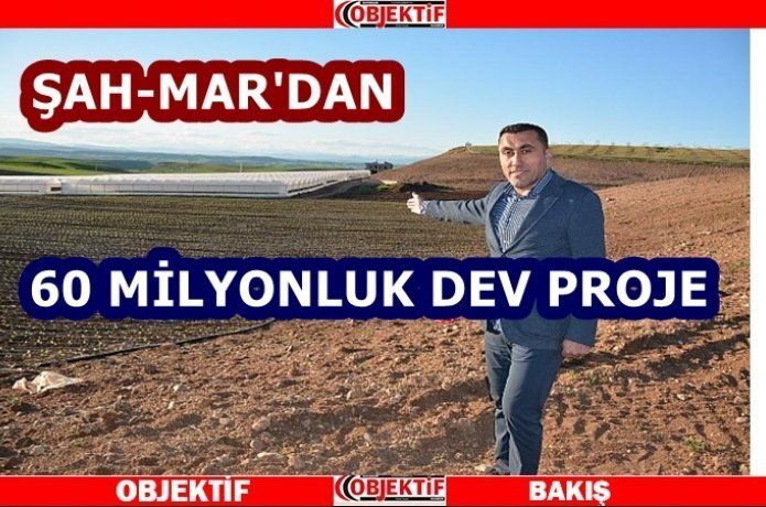 Şah-Mar'dan üretim atağı