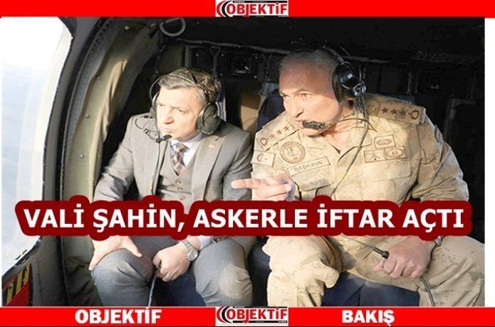 Vali Şahin, askerle iftar açtı