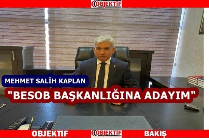 Kaplan BESOB adaylığını açıkladı