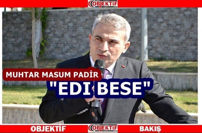 Muhtar Padir "edi bese"