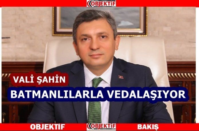 Vali Şahin Batman'dan ayrılıyor