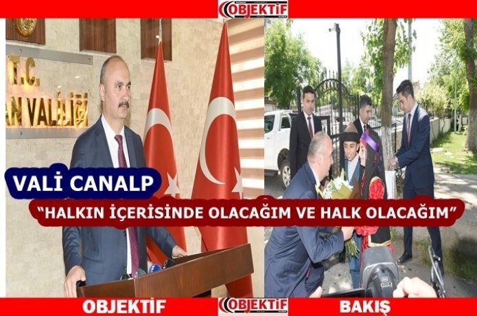 Vali Canalp “sizlerden birisi olacağım”