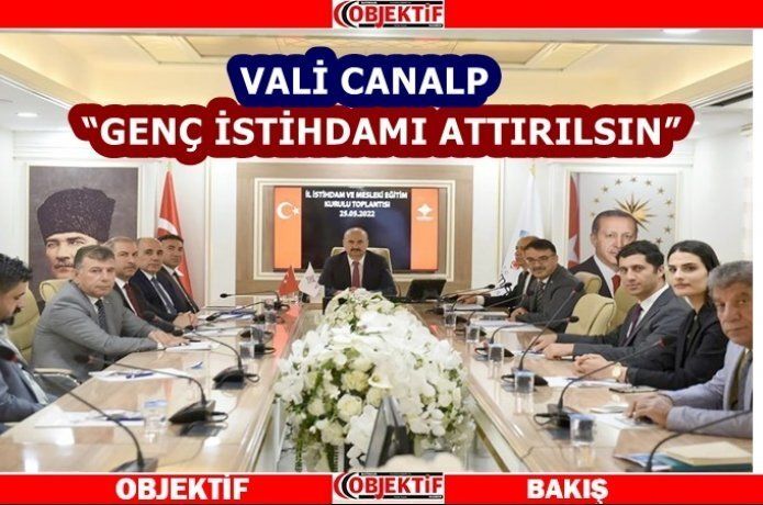 Vali Canalp’tan istihdamı toplantısı