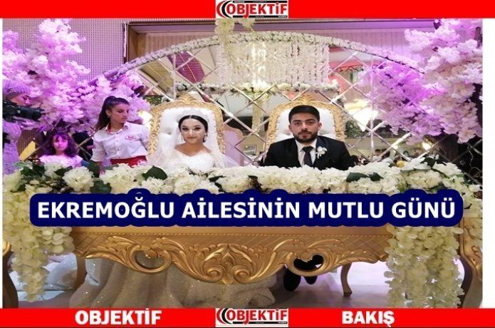 Ekremoğlu ailesinin mutlu günü
