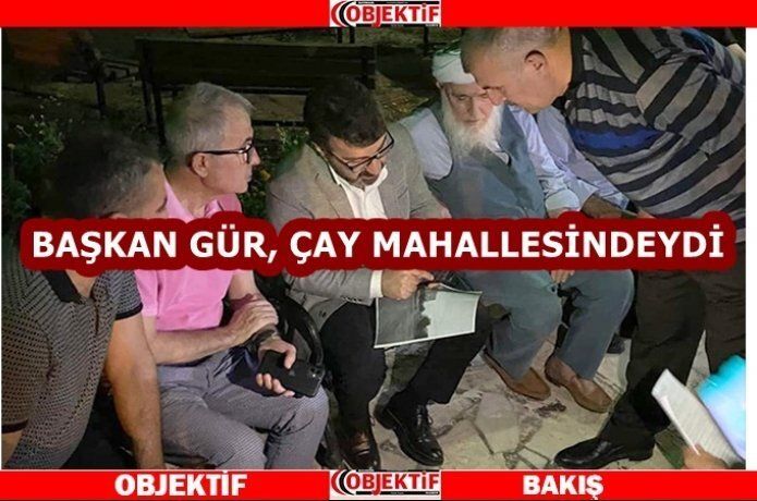 Gür, çay sakinlerini dinledi