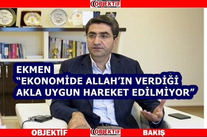 Ekmen, ekonomi politikasını eleştirdi