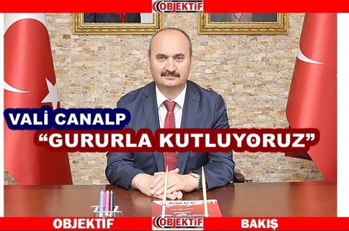 Vali Canalp “bağımsızlığımızdan taviz vermeyeceğimizi tüm dünyaya ilan ettik”