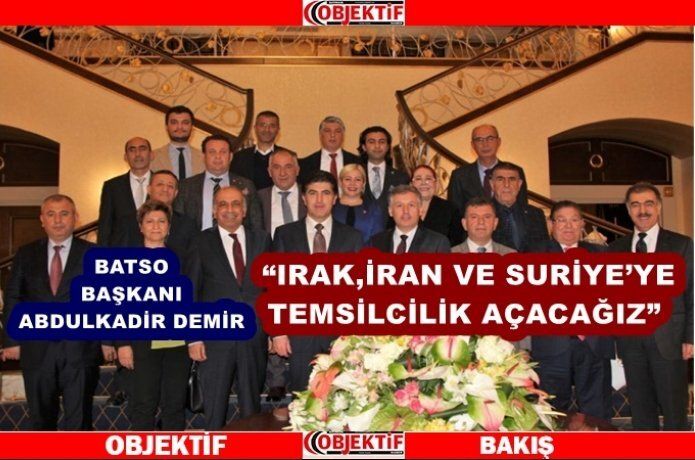 BATSO Başkanı Demir: “Irak, İran ve Suriye’ye temsilcilik açacağız”