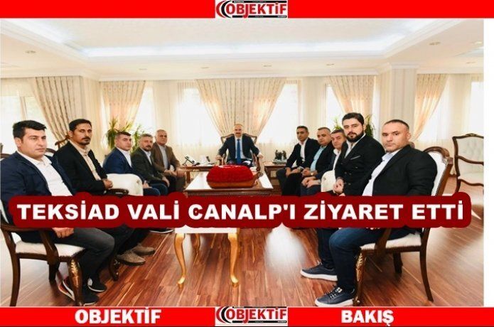 TEKSİAD’tan Vali Canalp’a ziyaret