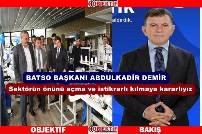 BATSO Başkanı Demir “tekstilde üretici ile müşteriyi buluşturacağız”