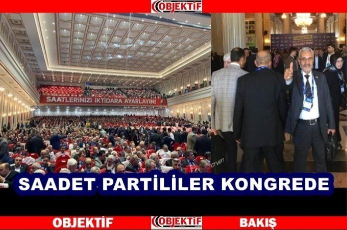Saadet partililer kongreye gitti