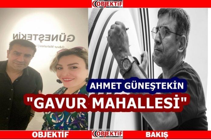 BATİŞ, Güneştekin’in “gavur mahallesi”nde