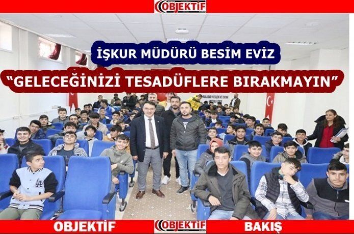 İŞKUR müdüründen gençlere tavsiye