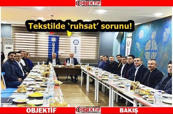 Tekstil sektörünün sorunları görüşüldü
