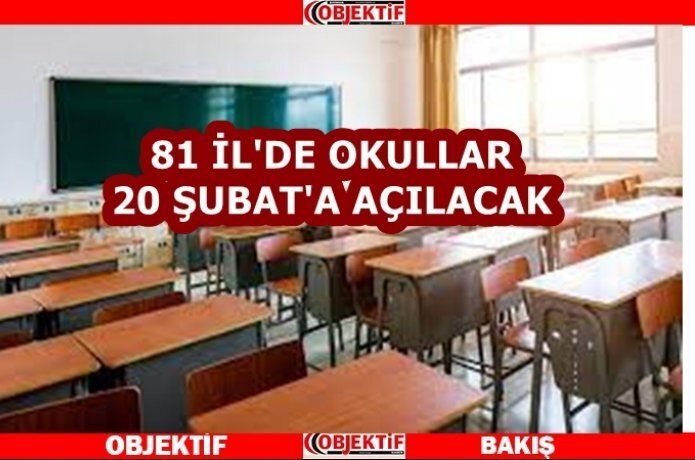 Okullar 20 Şubat’ta açılacak