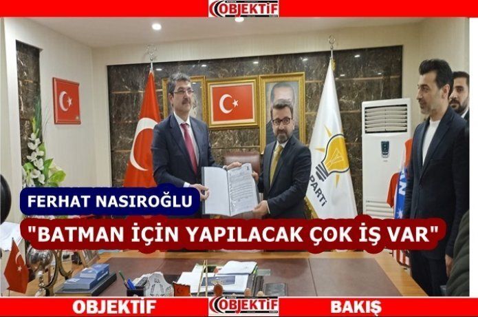 Ferhat Nasıroğlu aday adaylığı için başvurdu