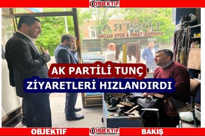 AK partili Tunç hep sahada