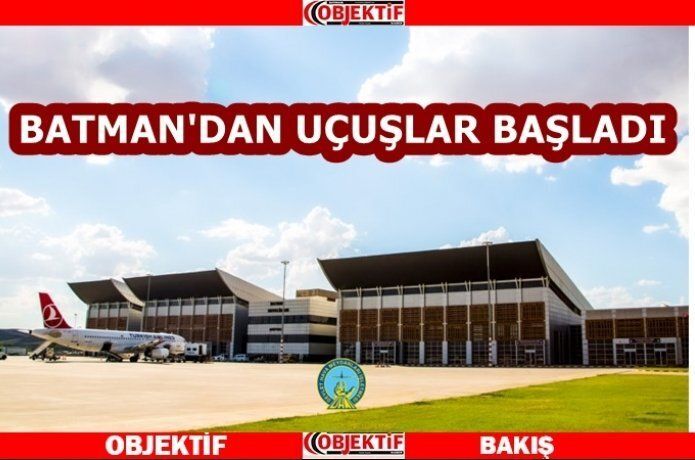 Batman havalanında uçuşlar başladı