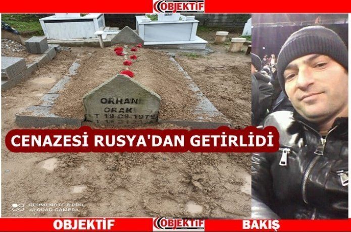 Orak’ın cenazesi Rusya’dan Batman’a getirldi