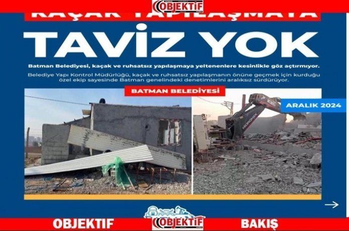 Kaçak yapılaşmaya taviz yok !
