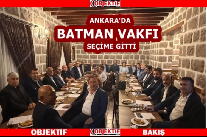 Batman Vakfı Ankara’da seçime gitti