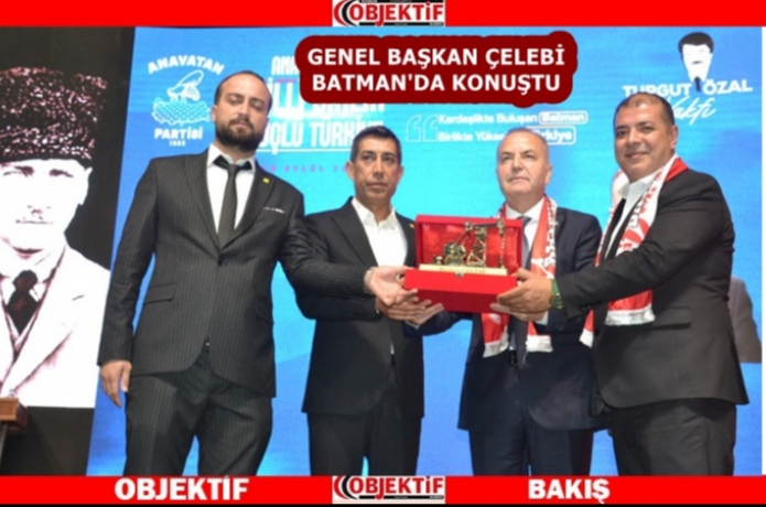 Batman'da Anavatan Partisi rüzgarı : Çelebi Batmanlılarla buluştu