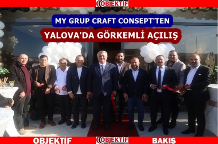 MY Grup CraftConsept Yalova’da Hizmete Açıldı