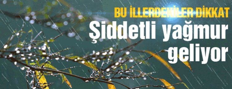 Meteorolojiden "Kuvvetli Yağış" uyarısı