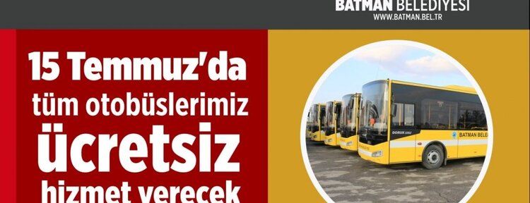 15 Temmuz’da tüm otobüslerimiz ücretsiz hizmet verecek