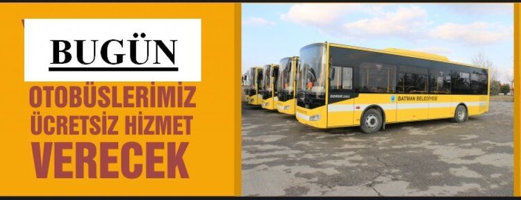 Bugün otobüsler ücretsiz hizmet verecek