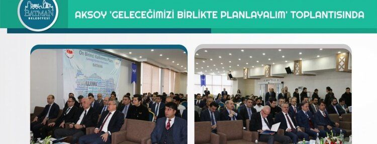 Aksoy ‘geleceğimizi birlikte planlayalım’ toplantısında