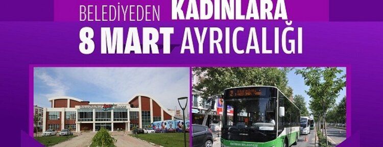 Belediyeden kadınlara 8 Mart ayrıcalığı