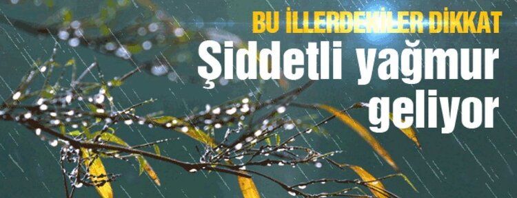 Meteorolojiden kuvvetli yağış uyarısı