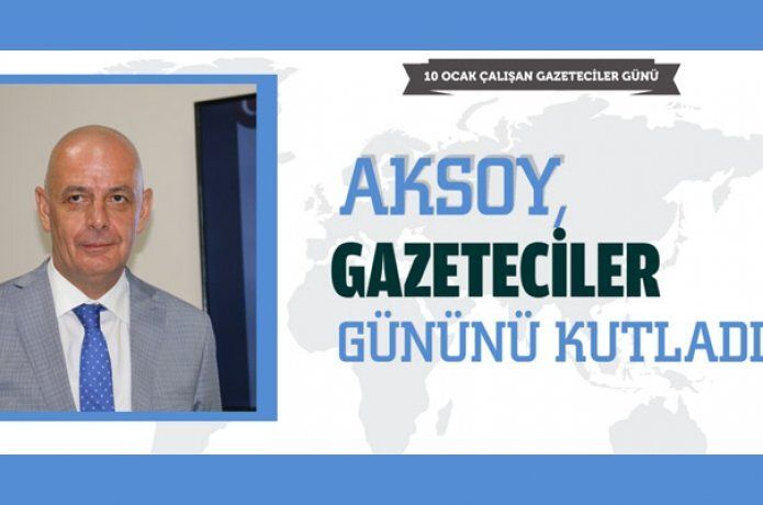 Aksoy’dan 10 Ocak’ mesajı