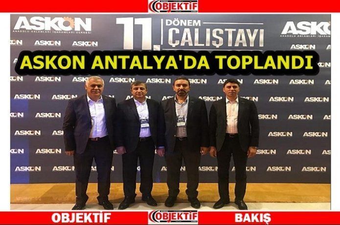ASKON Antalya'da Toplandı